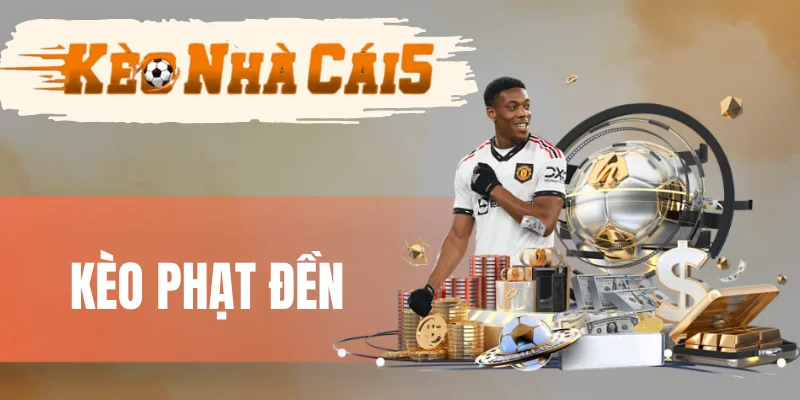 Dự đoán chính xác tỷ số kèo Penalty